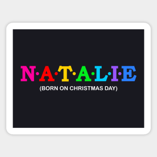 Natalie - Born On Christmas Day. Sticker